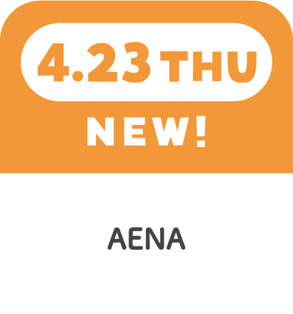 4.23THU　NEW!　AENA